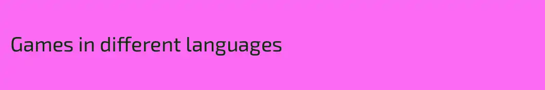 Games in different languages